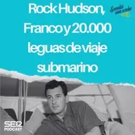 Rock Hudson, Franco y 20.000 leguas de viaje submarino