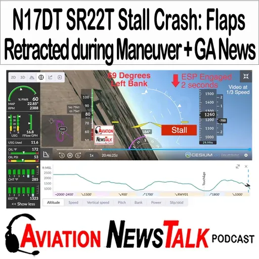 412 Cirrus SR22T N17DT Stall Crash: Flaps Retracted on Low-Power Approach + GA News