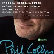 PHIL COLLINS - Música de Bateria - EP 116 E 13