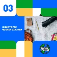 CARTÃO POSTAL: O QUE TE FAZ QUERER VIAJAR?
