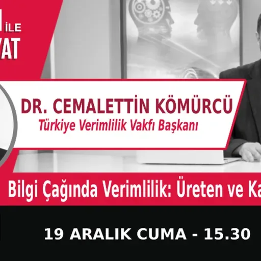 "Bilgi Çağında Verimlilik: Üreten & Kazanan Kim?" | Bölüm564
