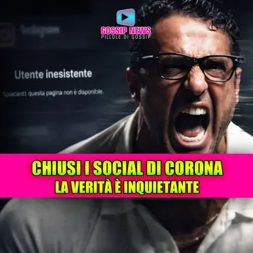 Chiusi i social di Corona: scelta clamorosa o censura improvvisa?