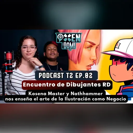PODCAST TEMP. 2 - EP. 02: ENCUENTRO DE DIBUJANTES RD Nos Enseña El Arte Del Dibujo Como Negocio.