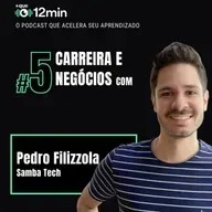 Mais que 12min #05 - Carreira e Negócios com Pedro Filizzola