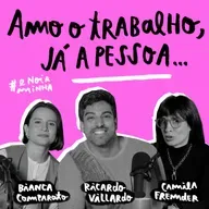 Amo o trabalho, já a pessoa...