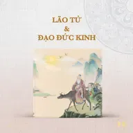 #226 Lão Tử và Đạo Đức Kinh | Văn hóa truyền thống