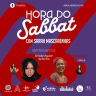 EP32: Dríade, Zeferina e Mulheres Vivas