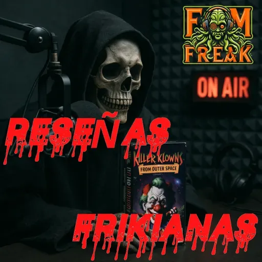 Reseñas Frikianas - 02x01: Killer Klowns From Outer Space