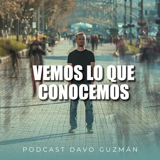 Episode 204: Vemos lo que conocemos