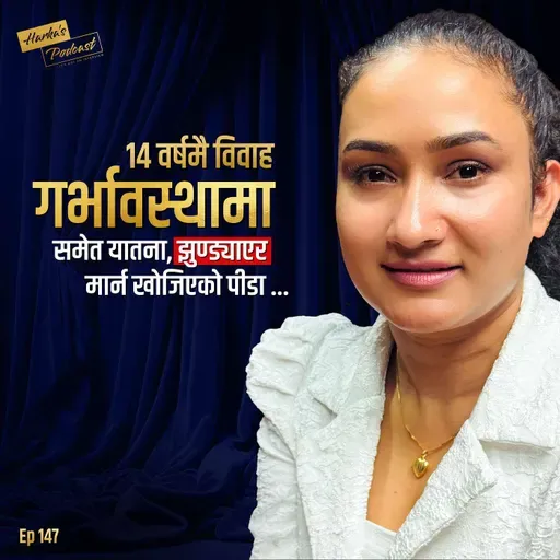 Married at 14, Abused for 13 Years – Kalpana’s Journey from Pain to Power | Harka’s Podcast