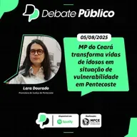 MP do Ceará transforma vidas de idosos em situação de vulnerabilidade em Pentecoste