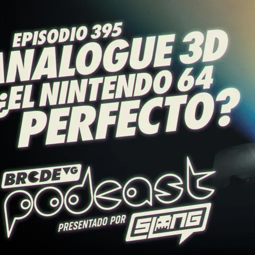 Analogue 3D ¿El NINTENDO 64 PERFECTO? - BRCDEvg Podcast 395
