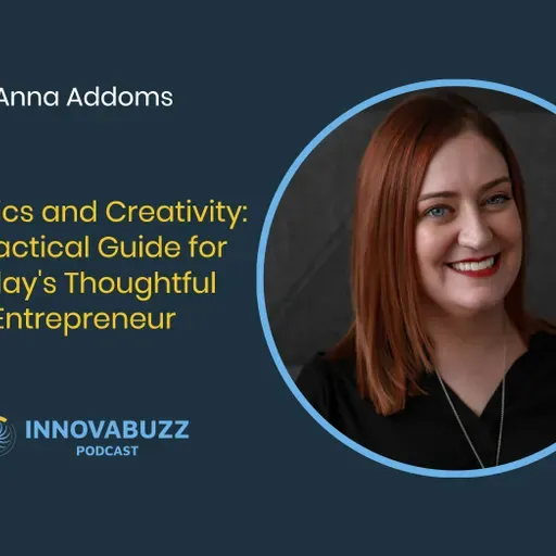 Anna Addoms, AI Ethics and Creativity: A Practical Guide for Today's Thoughtful Entrepreneur - Innova.Buzz 677