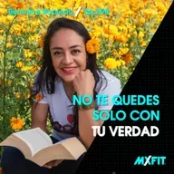 098 | No te quedes solo con tu verdad | Berenice Robledo