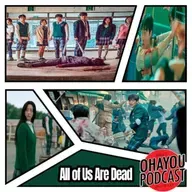 Ohayou Podcast 54 - All of Us Are Dead (todo mundo morreu )