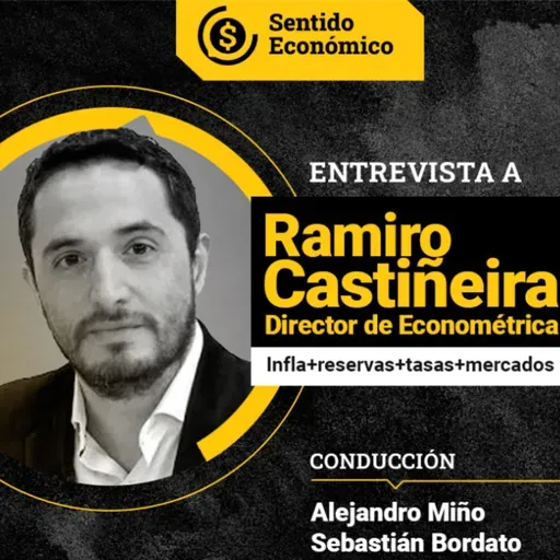 Ep.#166: Ramiro Castiñeira, Director de Econométrica. "Vamos a un dígito de inflación en 2026"