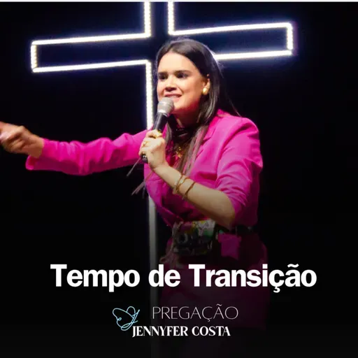 É tempo de transição #pregação