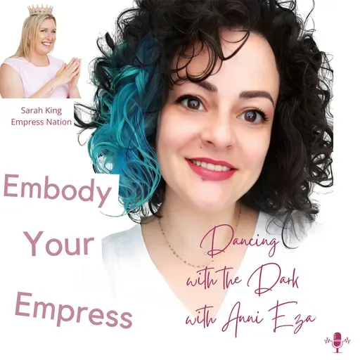 #79 Dancing With the Dark with Anni Eza