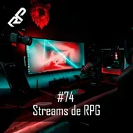 Rádio RetroPunk #74 - Streams de RPG