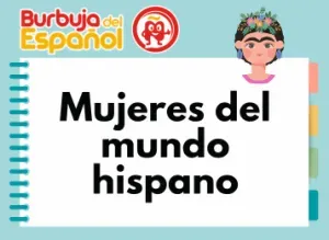 Mujeres Destacadas del Mundo Hispano: Perfecciona tu Español (Nivel Avanzado) y Amplía Tu Visión
