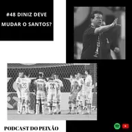 #48 Diniz deve mudar a escalação do Santos? Camacho é bom reforço?
