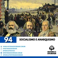 #94 - Socialismo e Anarquismo: Suas correntes e seus pensadores no século XIX.