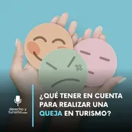 Episodio 67 “¿Qué tener en cuenta para realizar una queja en turismo?"