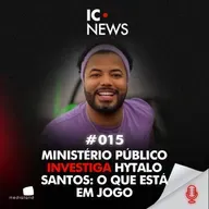 INFLUÊNCIA, PODER E MENORES: O QUE ESTÁ POR TRÁS DO CASO HYTALO SANTOS? - IC NEWS #015