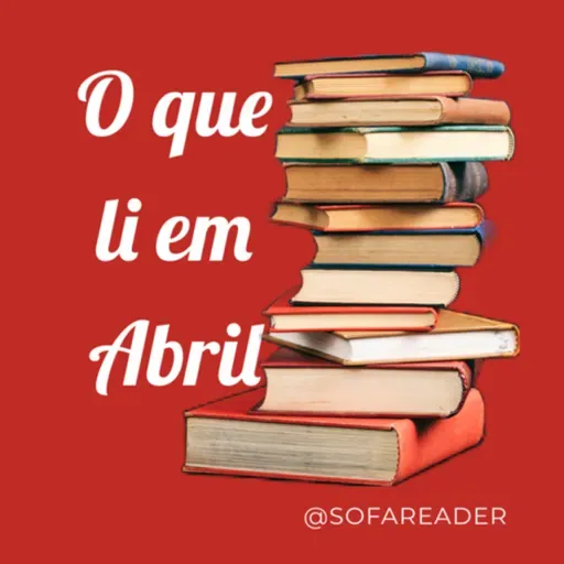 O que li em Abril