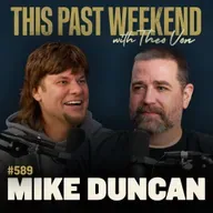 #589 - Roman Empire Expert Mike Duncan