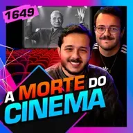 1649 - A MORTE DO CINEMA: PHILIPPE LEÃO E MATHEUS FIORE
