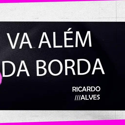 VÁ ALÉM DA BORDA | RICARDO ALVES