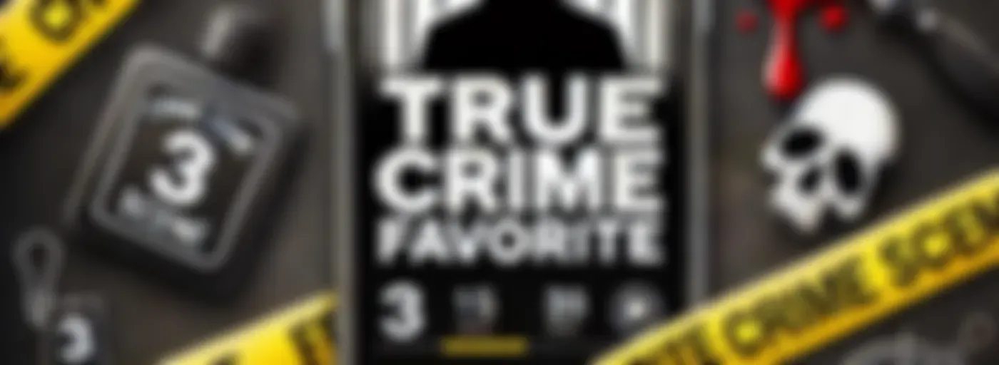 True Crime Favorite