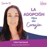 115 - La Adopción, Hijos del Corazón