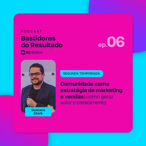 Comunidade como estratégia de marketing e vendas: como gerar valor e crescimento | Ep. #6