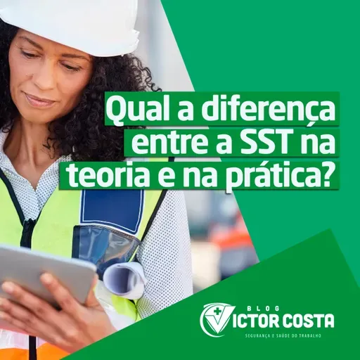 Qual a diferença entre a SST na teoria e na prática?