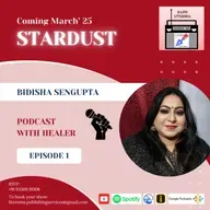 Stardust || #Literoma Podcast with Healer || Bidisha Sengupta
