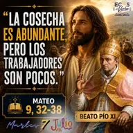 Martes, 07 de julio 2026 || Mateo 9, 32-38
