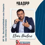 Ep 70 - ELMIR DUCLERC: Decolonialidade e seu Impacto nas Ciências Criminais