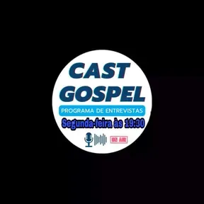 Cast Gospel - Programa de Entrevistas
