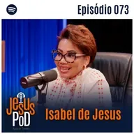 Isabel de Jesus | Jesuspod #73