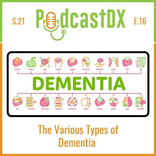 S21 Ep16: Various Types of Dementia