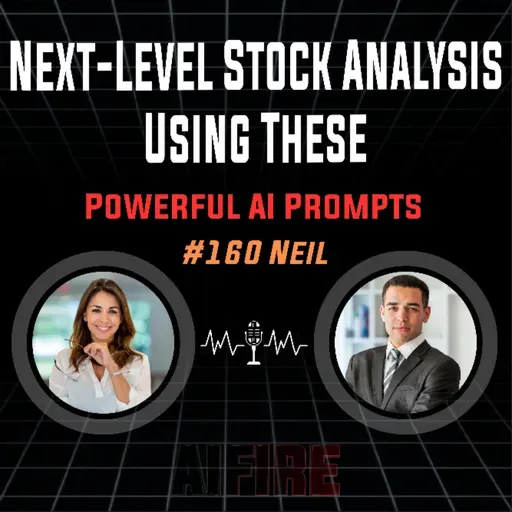 #160 Neil: Next-Level Stock Analysis Using These Powerful AI Prompts