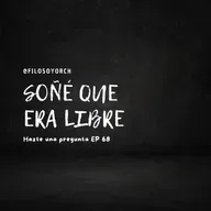 T7 E68 - Soñé que era libre