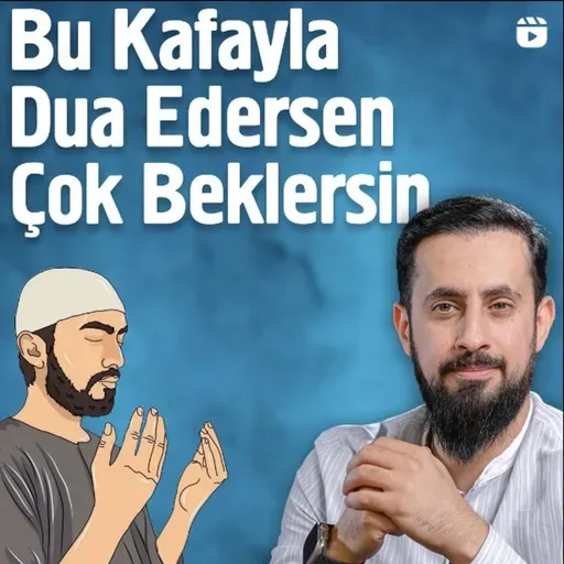 Bu Kafayla Dua Edersen Çok Beklersin - Memnuniyetsizlik | Mehmet Yıldız