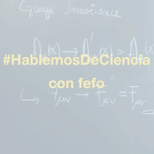 #HablemosDeCiencia con Fefo: Episodio 11 serie "Física de Partículas” - Malena Tejeda Yeomans