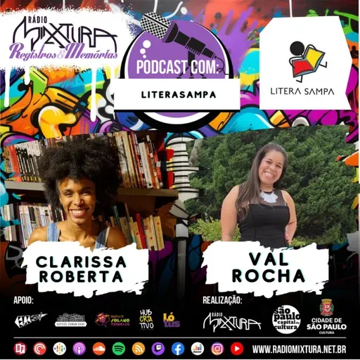 Podcast LiteraSampa Clarissa Roberta conversa com Val Rocha na Rádio Mixtura