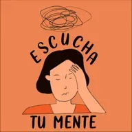 PODCAST ESCUCHA TU MENTE
