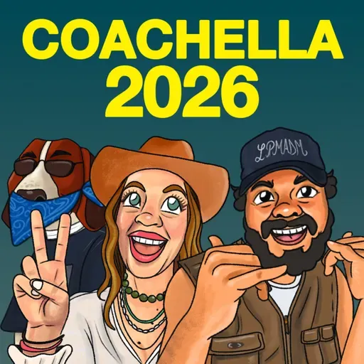 EP 179 | Lo mejor y lo peor de COACHELLA 2026