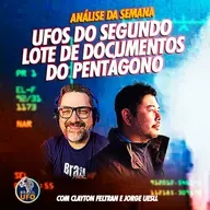 UFOs do segundo lote de documentos do Pentágono - ANÁLISE DA SEMANA